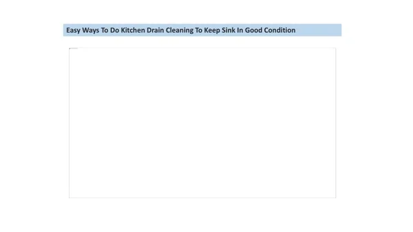Easy Ways To Do Kitchen Drain Cleaning To Keep Sink In Good Condition