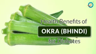 Okra For Diabetes: Health benefits and Nutritional Facts about Okra (Bhindi)