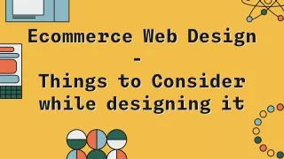Ecommerce Web Design – Things to Consider while designing it