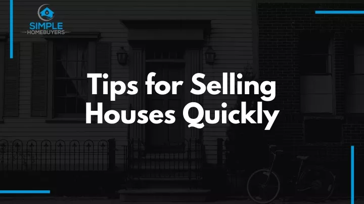 tips for selling houses quickly