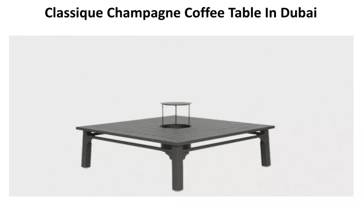 classique champagne coffee table in dubai