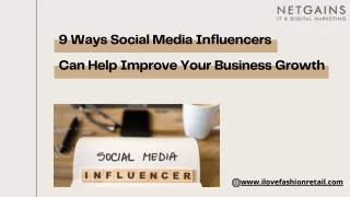 9 Ways Social Media Influencers Can Help Improve Your Business Growth