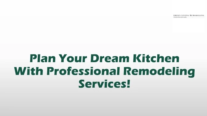 PPT - Plan Your Dream Kitchen With Professional Remodeling Services ...