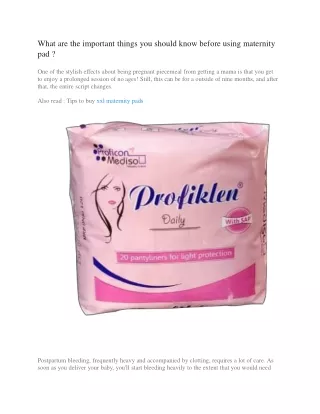 what are the important things you should know before using maternity pad
