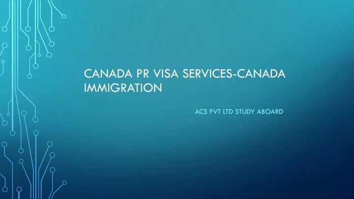 canada pr visa services canada immigration