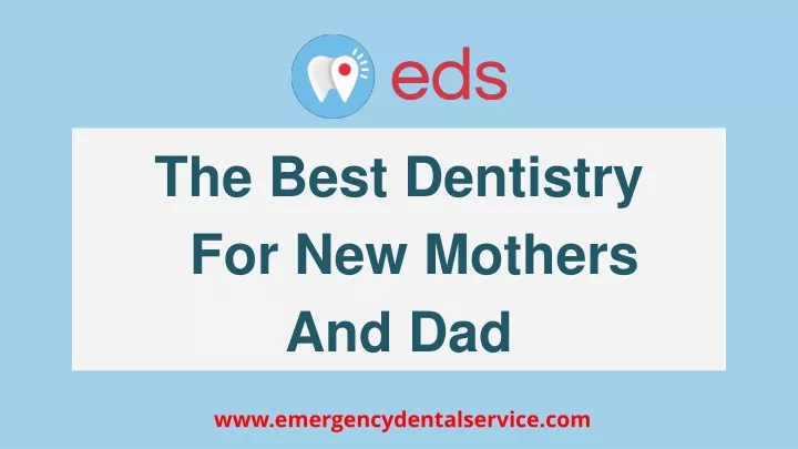 the best dentistry for new mothers and dad