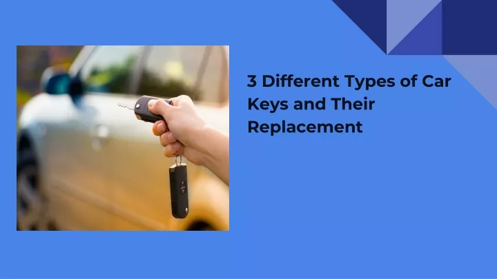 3 different types of car keys and their replacement