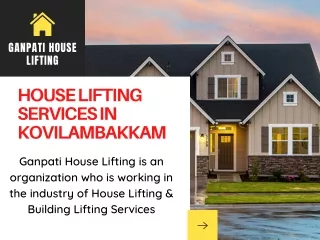 HOUSE LIFTING SERVICES IN KOVILAMBAKKAM,AREAS OF CHENNAI |  91-9996027856