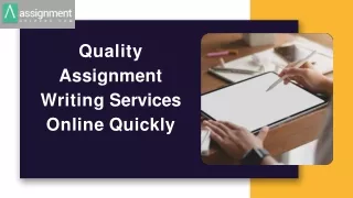 Quality Assignment Writing Services Online Quickly