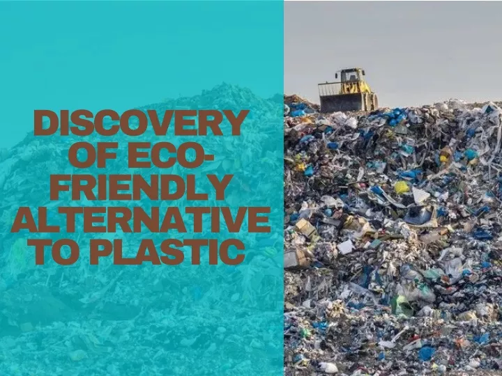 discovery of eco friendly alternative to plastic