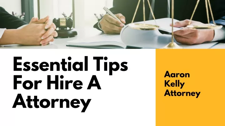 essential tips for hire a attorney