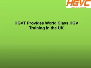 hgvt provides world class hgv training in the uk