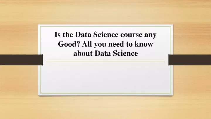 is the data science course any good all you need to know about data science