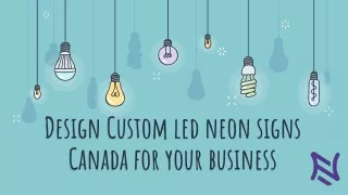 Design Custom led neon signs Canada for your business