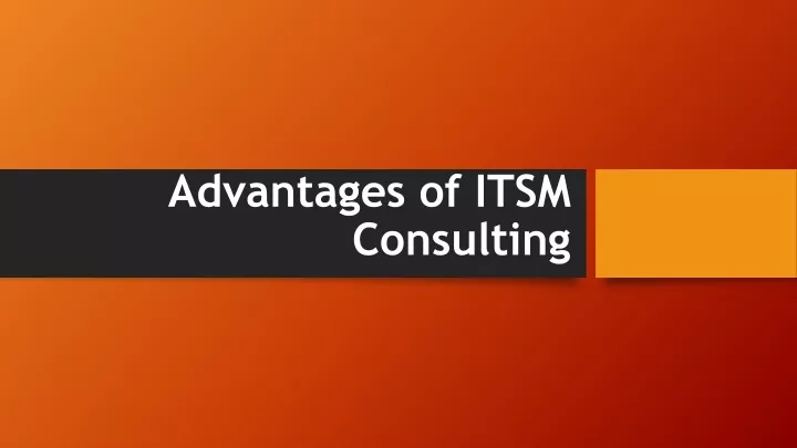 advantages of itsm consulting