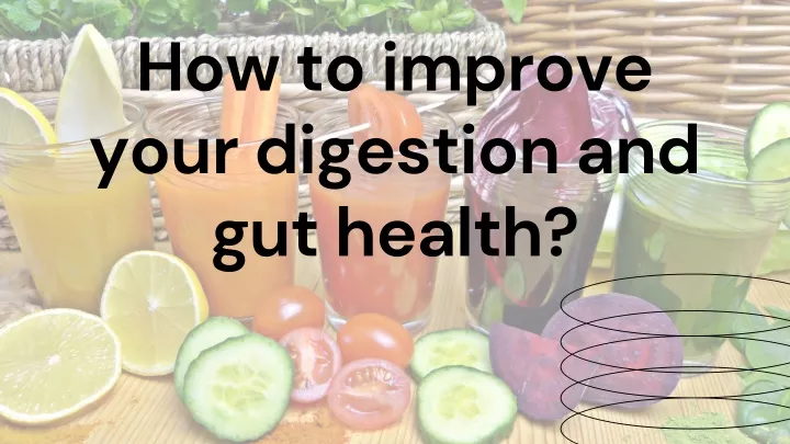 how to improve your digestion and gut health