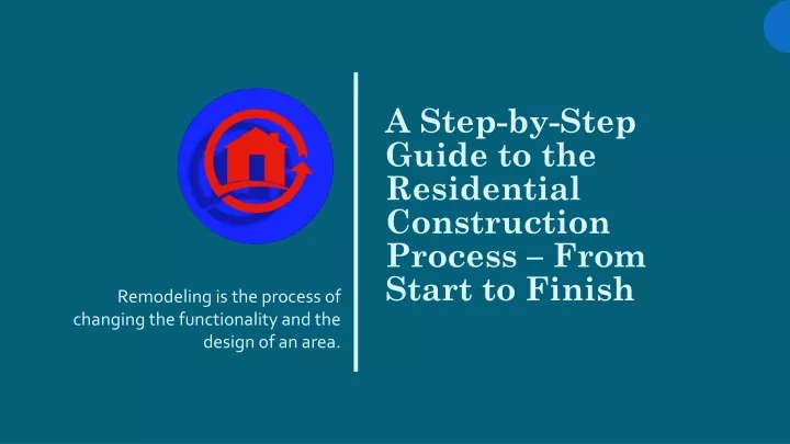 a step by step guide to the residential construction process from start to finish