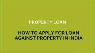 How To Apply for Loan Against Property in India
