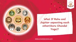 what if rahu and jupiter aspecting each other