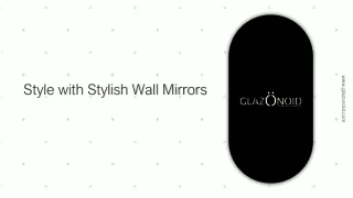 Style with Stylish Wall Mirrors PPT