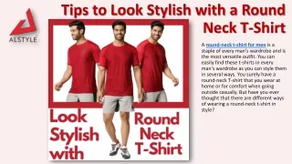 Tips to Look Stylish with a Round Neck T-Shirt