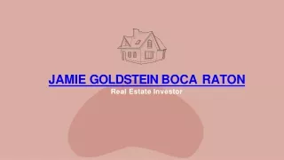 Jamie Goldstein Boca Raton share property investment tips