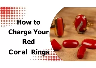 How to Charge Your Red Coral Rings