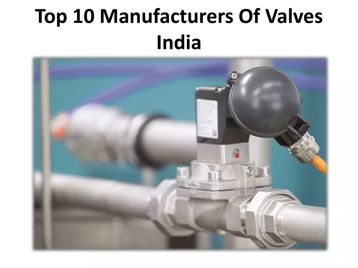 top 10 manufacturers of valves india