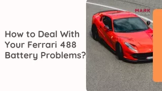 How to Deal With Your Ferrari 488 Battery Problems