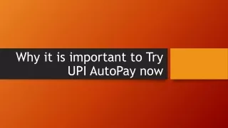 why it is important to Try UPI AutoPay now