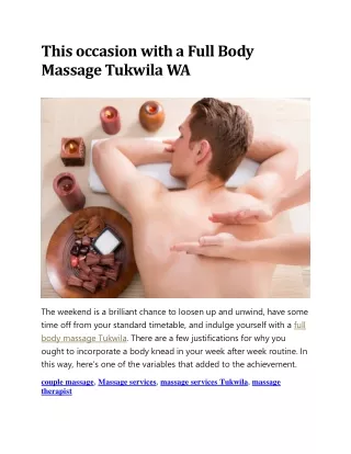 This occasion with a Full Body Massage Tukwila