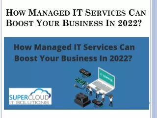 How Managed IT Services Can Boost Your Business In 2022