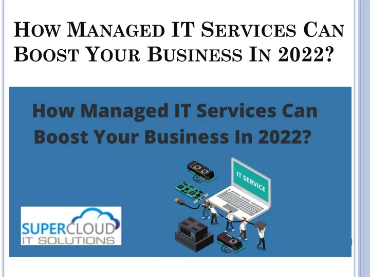 how managed it services can boost your business in 2022