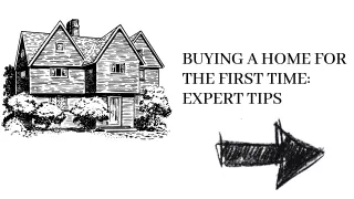 Buying A Home For The First Time: Expert Tips