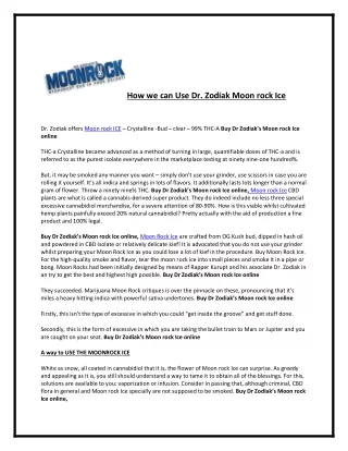 how we can use dr zodiak moon rock ice