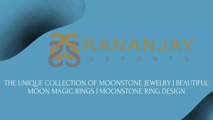 the unique collection of moonstone jewelry