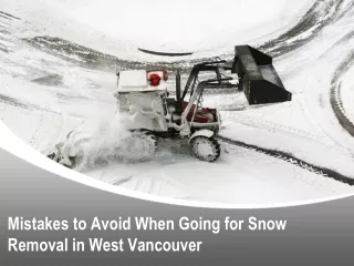Mistakes to Avoid When Going for Snow Removal in West Vancouver