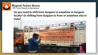 Do you need to shift from Gurgaon to anywhere in Gurgaon locally_ Or shifting from Gurgaon to Pune or anywhere else in I