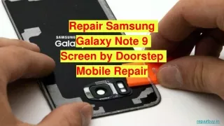 Repair Samsung Galaxy Note 9 Screen by Doorstep Mobile Repair