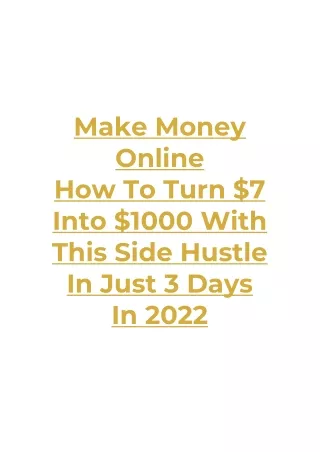Earn Money Online As Passive Income- How To Turn $7 into $1000 in 3 days ?