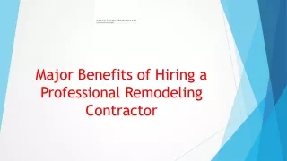 Major Benefits of Hiring a Professional Remodeling Contractor