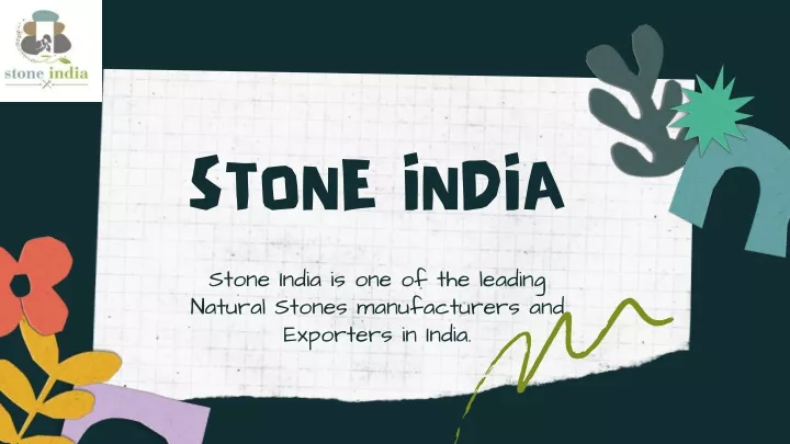 stone india stone india is one of the leading