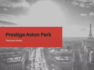 What are the challenges when investing in real estat at Prestige Aston Park