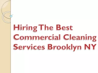 Hiring The Best Commercial Cleaning Services Brooklyn NY