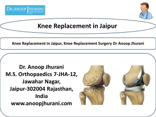 Knee Replacement in Jaipur, Knee Replacement Surgery Dr Anoop Jhurani