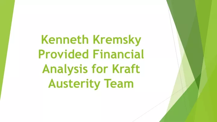 kenneth kremsky provided financial analysis for kraft austerity team