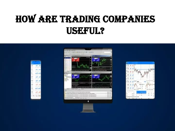 how are trading companies useful