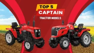 Top 5 Captain Tractor Models in India 2022