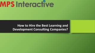 How to Hire the Best Learning and Development Consulting Companies?