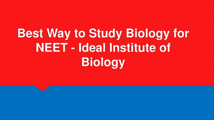 best way to study biology for neet ideal institute of biology